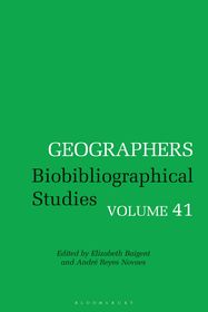Geographers: Biobibliographical Studies, Volume 41 Geographers: Biobibliographical Studies, Volume 41