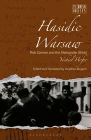 Hasidic Warsaw: Reb Zalmen and the Aleksander Shtibl