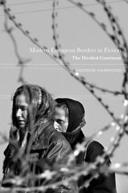 Modern European Borders in Fiction: The Divided Continent