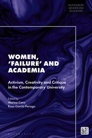 Women, 'Failure' and Academia: Activism, Creativity and Critique in the Contemporary University