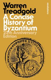 A Concise History of Byzantium: 25th Anniversary Edition