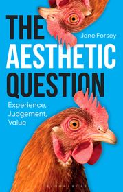 The Aesthetic Question: Experience, Judgement, Value