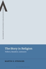 The Story in Religion: Tellers, Readers, Listeners