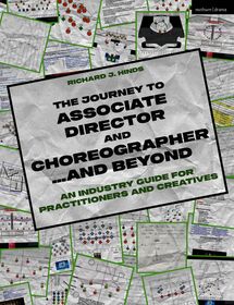 The Journey to Associate Director and Choreographer... and Beyond: An Industry Guide for Practitioners and Creatives