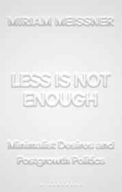 Less Is Not Enough: Minimalist Desires and Postgrowth Politics
