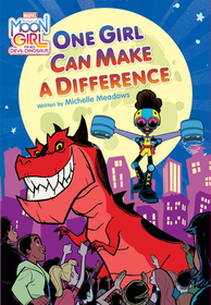 Moon Girl and Devil Dinosaur: One Girl Can Make a Difference Moon Girl and Devil Dinosaur: One Girl Can Make a Difference