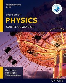 Oxford Resources for IB DP Physics: Course Book Oxford Resources for IB DP Physics: Course Book