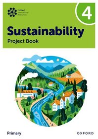 Oxford International Sustainability: Project Book 4 (Primary) Oxford International Sustainability: Project Book 4 (Primary)