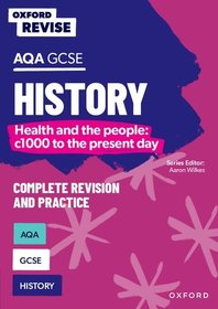 Oxford Revise: AQA GCSE History: Britain: Health and the people: c1000 to the present day