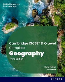 Cambridge IGCSE & O Level Complete Geography: Student Book Third Edition Cambridge IGCSE & O Level Complete Geography: Student Book Third Edition