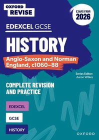 Oxford Revise: GCSE Edexcel History: Anglo-Saxon and Norman England, c1060-88 Complete Revision and Practice (Exams from 2026)