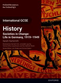 OxfordAQA International GCSE History (9245): Studies in Change: Life in Germany, 1919-1949 Student Book: Studies in Change: Life in Germany, 1919-1949