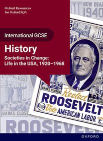 OxfordAQA International GCSE History (9245): Studies in Change: Life in the USA, 1920-1968 Student Book: Studies in Change: Life in the USA, 1920-1968