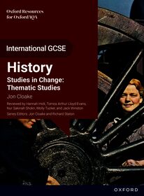 OxfordAQA International GCSE History (9245): Studies in Change: Thematic Studies Student Book: Studies in Change: Thematic Studies