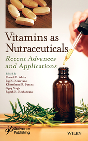 Vitamins as Nutraceuticals ? Recent Advances and Applications: Recent Advances and Applications Vitamins as Nutraceuticals ? Recent Advances and Applications: Recent Advances and Applications