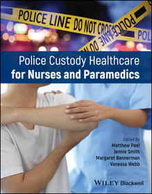 Police Custody Healthcare for Nurses and Paramedic s