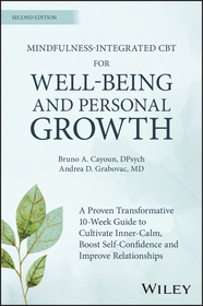 Mindfulness–integrated CBT for Well–being and Personal Growth: A 10–week Evidence–based Program to Cultivate Inner Calm, Boost Self–confidence and Improve Relationships