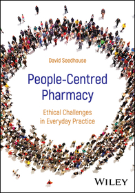 People–Centred Pharmacy: Ethical Challenges in Everyday Practice