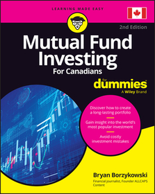Mutual Fund Investing For Canadians For Dummies,  2nd Edition