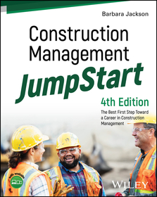 Construction Management JumpStart – The Best First  Step Toward a Career in Construction Management, 4th Edition: The Best First Step Toward a Career in Construction Management