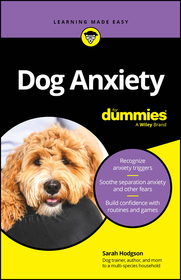 Dog Anxiety For Dummies Dog Anxiety For Dummies