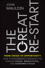 From Crisis to Opportunity: How to Successfully Na vigate the Coming Social, Geopolitical and Economi c Cycle: How to Successfully Navigate the Coming Social, Geopolitical and Economic Cycles