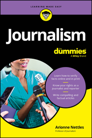 Journalism For Dummies Journalism For Dummies