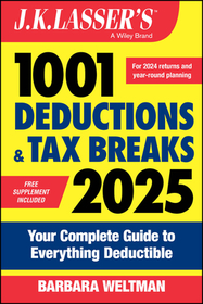 J.K. Lasser′s 1001 Deductions & Tax Breaks 2025: Your Complete Guide to Everything Deductible
