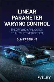 Linear Parameter?Varying Control ? Theory and  Application to Automotive Systems Linear Parameter?Varying Control ? Theory and  Application to Automotive Systems