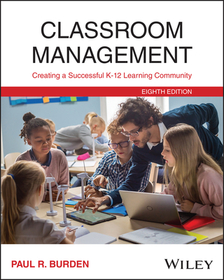 Classroom Management: Creating a Successful K–12 L earning Community, 8th Edition