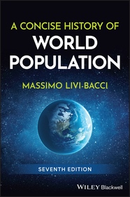 A Concise History of World Population, 7th Edition A Concise History of World Population, 7th Edition
