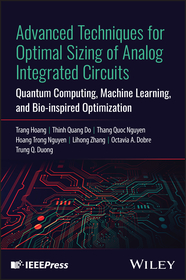 Advanced Techniques for Optimal Sizing of Analog I ntegrated Circuits: Quantum Computing, Machine Lea rning, and Bio–inspired Optimization: Quantum Computing, Machine Learning, and Bio–inspired Optimization
