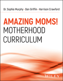 Amazing Moms! Motherhood Curriculum, Workbook: Motherhood Curriculum