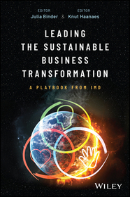 Leading the Sustainable Business Transformation – A Playbook from IMD: A Playbook from IMD