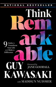 Think Remarkable: 9 Paths to Transform Your Life and Make a Difference Think Remarkable: 9 Paths to Transform Your Life and Make a Difference