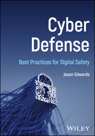 Cyber Defense: Best Practices for Digital Safety: Best Practices for Digital Safety