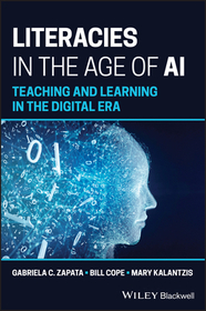 Literacies in the Age of AI: Teaching and Learning  in the Digital Era: Teaching and Learning in the Digital Era