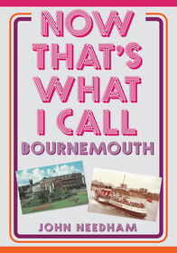 Now That's What I Call Bournemouth Now That's What I Call Bournemouth