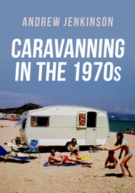 Caravanning in the 1970s Caravanning in the 1970s