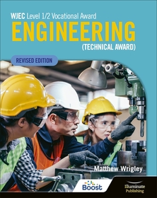 WJEC Level 1/2 Vocational Award Engineering (Technical Award) - Student Book (Revised Edition) WJEC Level 1/2 Vocational Award Engineering (Technical Award) - Student Book (Revised Edition)