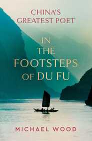 In the Footsteps of Du Fu In the Footsteps of Du Fu