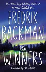 The Winners: From the New York Times bestselling author of TikTok phenomenon Anxious People The Winners: From the New York Times bestselling author of TikTok phenomenon Anxious People