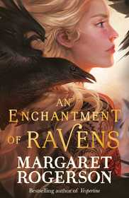 An Enchantment of Ravens: An instant New York Times bestseller An Enchantment of Ravens: An instant New York Times bestseller