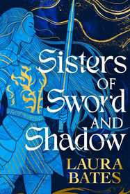 Sisters of Sword and Shadow Sisters of Sword and Shadow