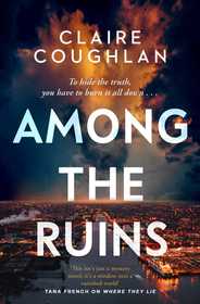 Among the Ruins: The gripping sequel to the thrillingly atmospheric crime debut WHERE THEY LIE