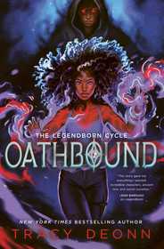 Oathbound: The sensational third book in the New York Times bestselling Legendborn series