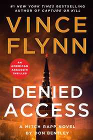 Denied Access: The New York Times bestselling Mitch Rapp series is back - don't miss this high-octane follow-up to the riveting AMERICAN ASSASSIN