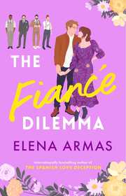 The Fiance Dilemma: From the bestselling author of The Spanish Love Deception