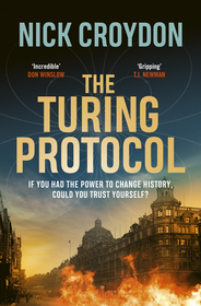 The Turing Protocol: Discover a past you never thought possible in this gripping, high-stakes historical thriller