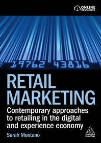 Retail Marketing: Contemporary Approaches to Retailing in the Digital and Experience Economy Retail Marketing: Contemporary Approaches to Retailing in the Digital and Experience Economy